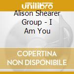 Alison Shearer Group - I Am You cd