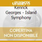 Kenrick Georges - Island Symphony cd