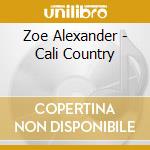 Zoe Alexander - Cali Country cd
