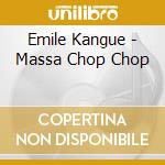 Emile Kangue - Massa Chop Chop cd