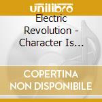 Electric Revolution - Character Is Power cd