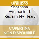 Shoshana Averbach - I Reclaim My Heart cd
