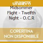 Midsommer Flight - Twelfth Night - O.C.R cd