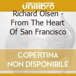 Richard Olsen - From The Heart Of San Francisco cd