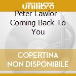 Peter Lawlor - Coming Back To You