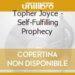 Topher Joyce - Self-Fulfilling Prophecy cd