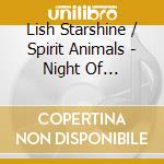 Lish Starshine / Spirit Animals - Night Of Pleasures cd