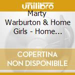 Marty Warburton & Home Girls - Home Sweet Home cd