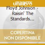 Floyd Johnson - Raisin' The Standards Spreadin' The News cd