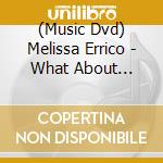 (Music Dvd) Melissa Errico - What About Today? - Live At 54 Below cd