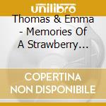 Thomas & Emma - Memories Of A Strawberry Blonde cd