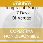 Jung Jacob Song - 7 Days Of Vertigo cd