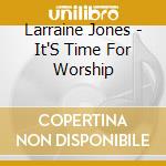 Larraine Jones - It'S Time For Worship cd