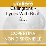 Carlingtons - Lyrics With Beat & Instrumentation cd