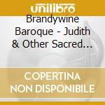 Brandywine Baroque - Judith & Other Sacred Cantatas cd