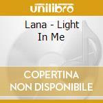Lana - Light In Me cd