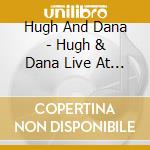 Hugh And Dana - Hugh & Dana Live At Farmers' Markets cd