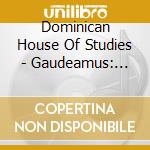 Dominican House Of Studies - Gaudeamus: Celebrating 800 Yea
