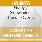 Grady / Sidewinders Hoss - Over & Out