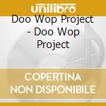 Doo Wop Project - Doo Wop Project cd