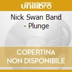 Nick Swan Band - Plunge cd