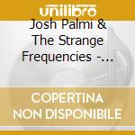 Josh Palmi & The Strange Frequencies - Hypnotic Mud cd