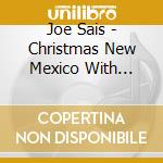 Joe Sais - Christmas New Mexico With Friends cd