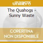 The Quahogs - Sunny Waste cd