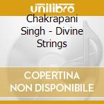 Chakrapani Singh - Divine Strings cd