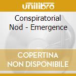 Conspiratorial Nod - Emergence cd