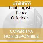 Paul English - Peace Offering: Piano Meditations cd