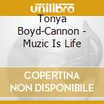Tonya Boyd-Cannon - Muzic Is Life cd