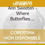 Ann Sweeten - Where Butterflies Dance cd