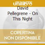 David Pellegrene - On This Night