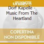 Dorf Kapelle - Music From The Heartland cd