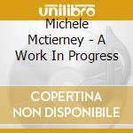 Michele Mctierney - A Work In Progress cd