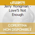 Jerry Honigman - Love'S Not Enough cd