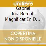 Gabriel Ruiz-Bernal - Magnificat In D Major cd