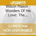 Wilson Mason - Wonders Of His Love: The Newborn King cd