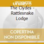 The Clydes - Rattlesnake Lodge cd