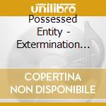Possessed Entity - Extermination Of Angelic Parasites cd