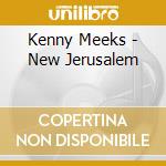 Kenny Meeks - New Jerusalem cd