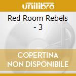 Red Room Rebels - 3 cd