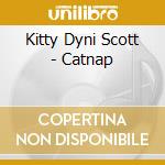 Kitty Dyni Scott - Catnap cd