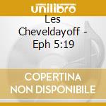 Les Cheveldayoff - Eph 5:19 cd