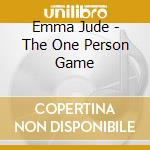 Emma Jude - The One Person Game cd musicale di Emma Jude