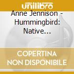 Anne Jennison - Hummingbird: Native American Stories cd