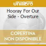 Hooray For Our Side - Overture cd