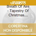 Breath Of Aire - Tapestry Of Christmas Wonder cd