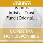 Various Artists - Trust Fund (Original Motion Picture Soundtrack) cd